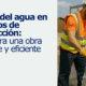 Gestión del agua en proyectos de construcción