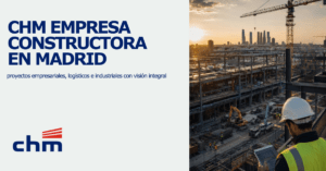 Inicio CHM Infraestructuras, Construcción & Soluciones Integrales 10 chm Empresa de construcción en Madrid
