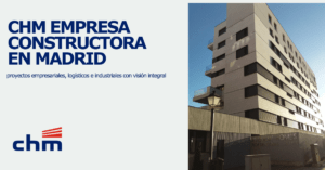 Inicio CHM Infraestructuras, Construcción & Soluciones Integrales 10 Chm Empresa de construcción en Madrid