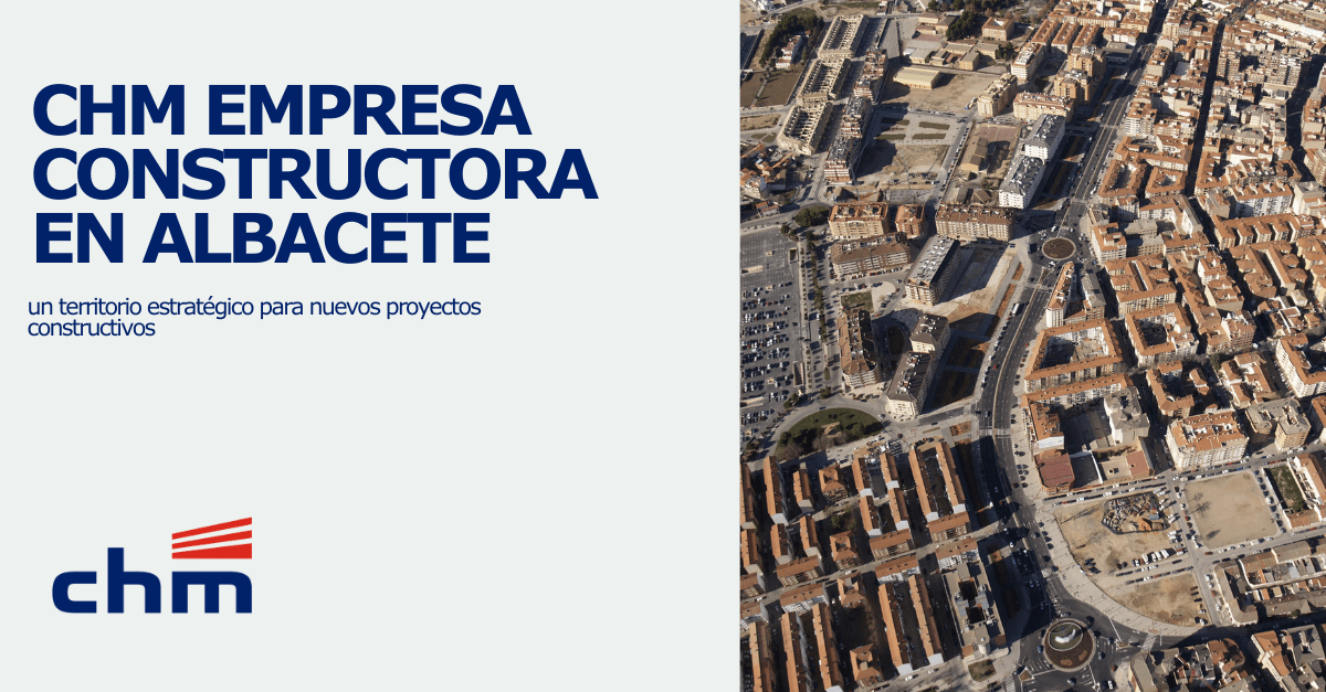 Chm constructora en Albacete